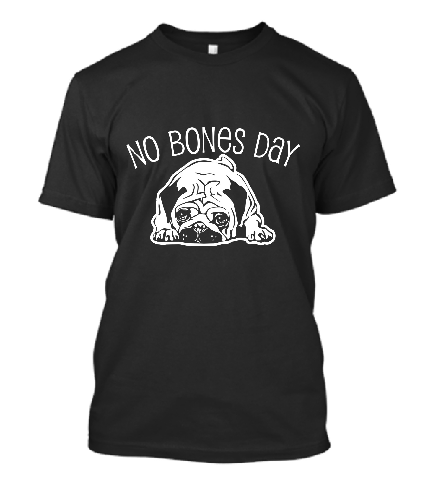 No Bones Day Pug T-Shirt
