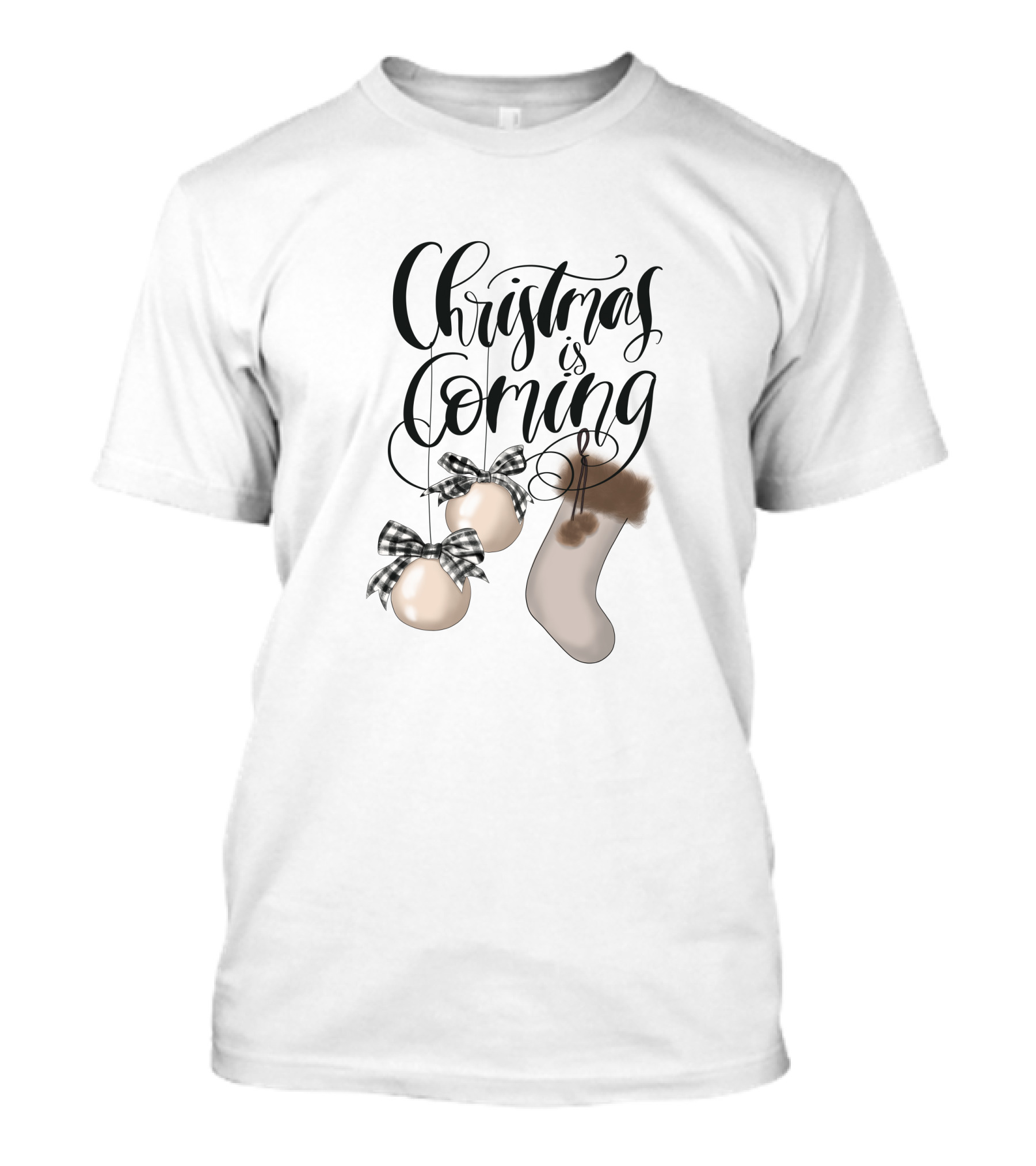 Christmas Is Coming Ornaments And Stocking Decor T-Shirt