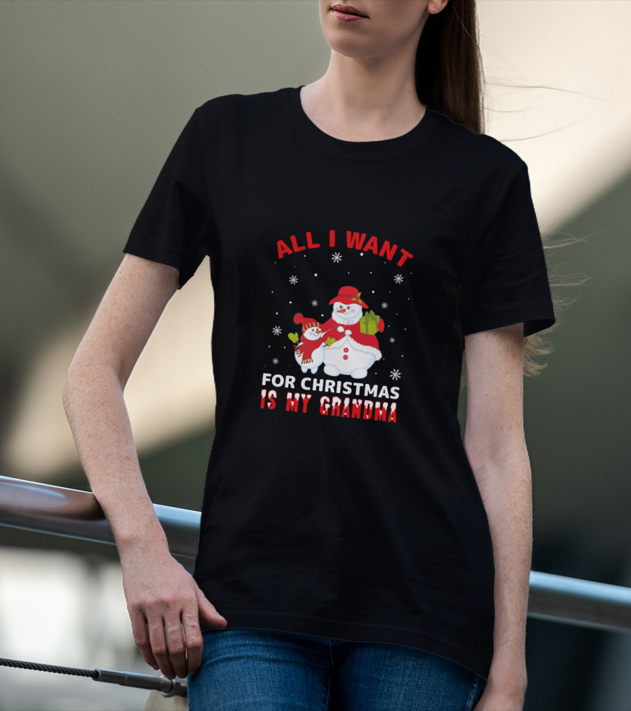 All I Want For Christmas Is My Grandma Snowman Family Holding Gifts T-Shirt