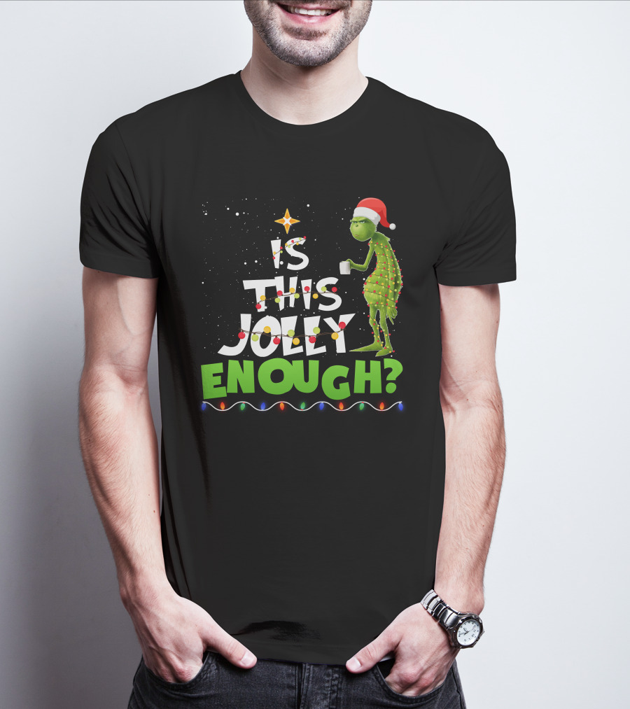 Is This Jolly Enough Christmas Grinch Santa Lights Mug T-Shirt