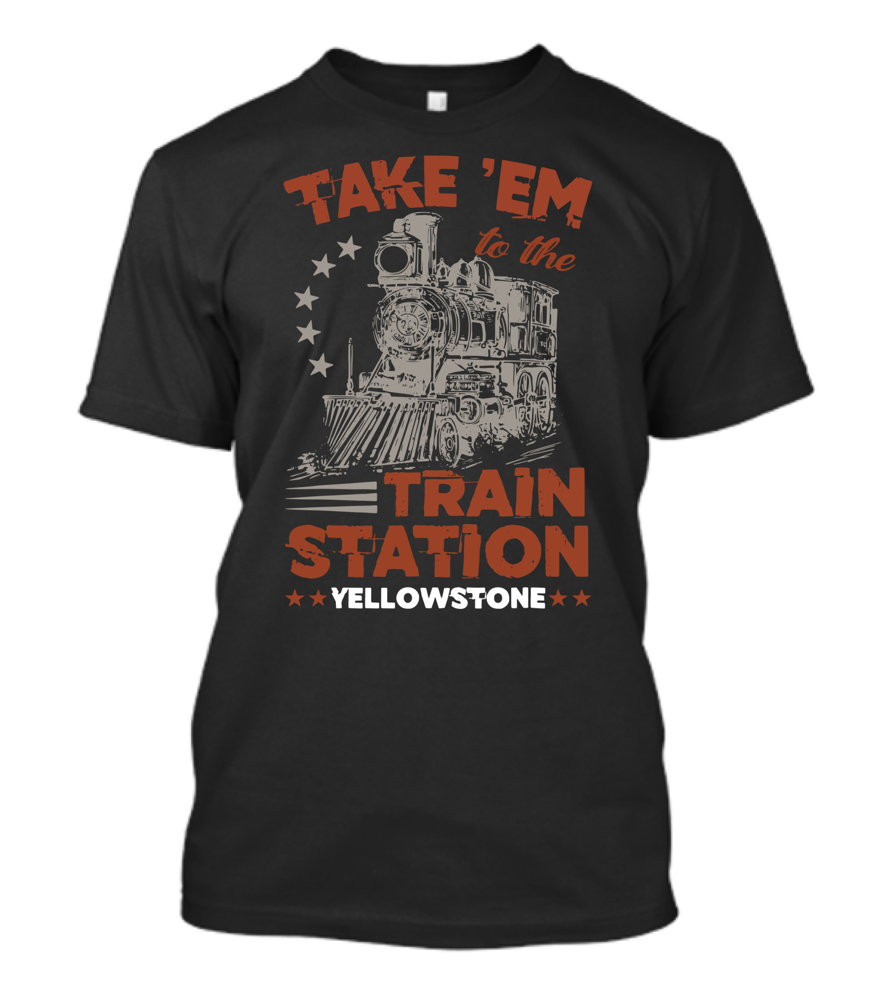 Take Em To The Train Station Yellowstone Train And Stars T-Shirt