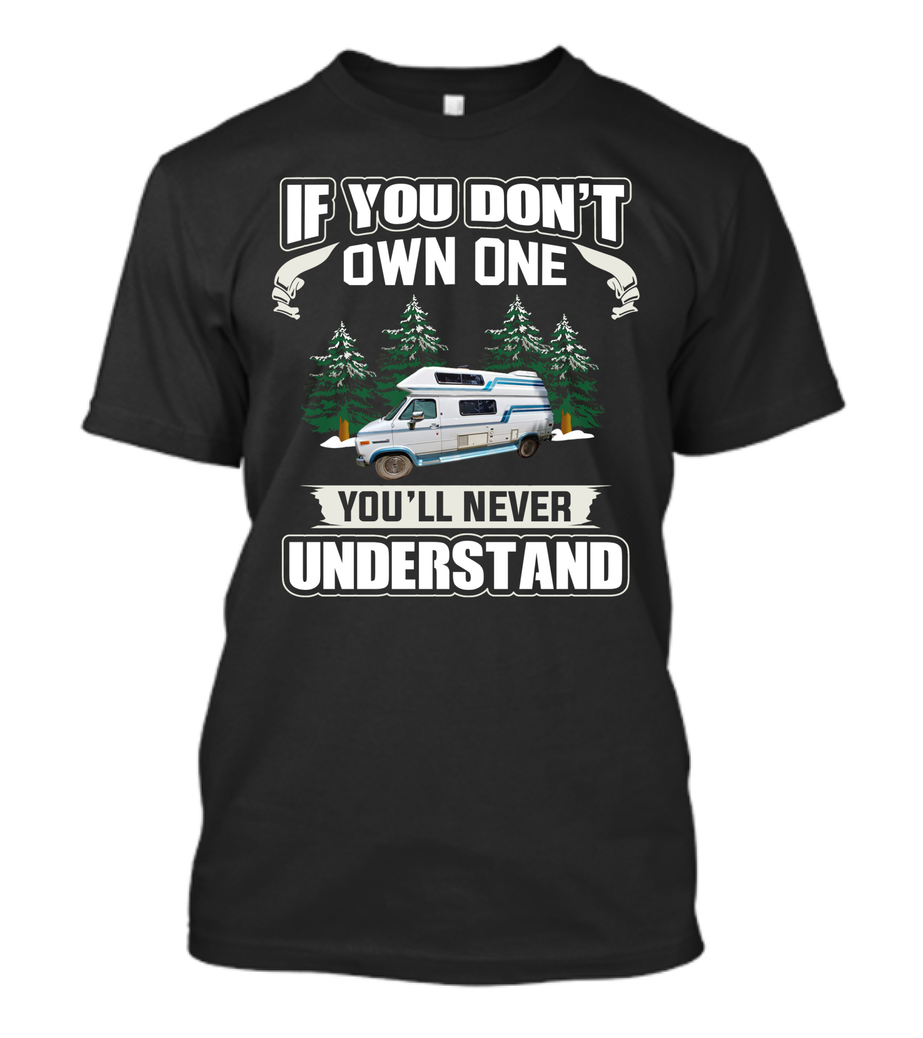 If You Don't Own One You'll Never Understand Camper Van Forest Scene T-Shirt