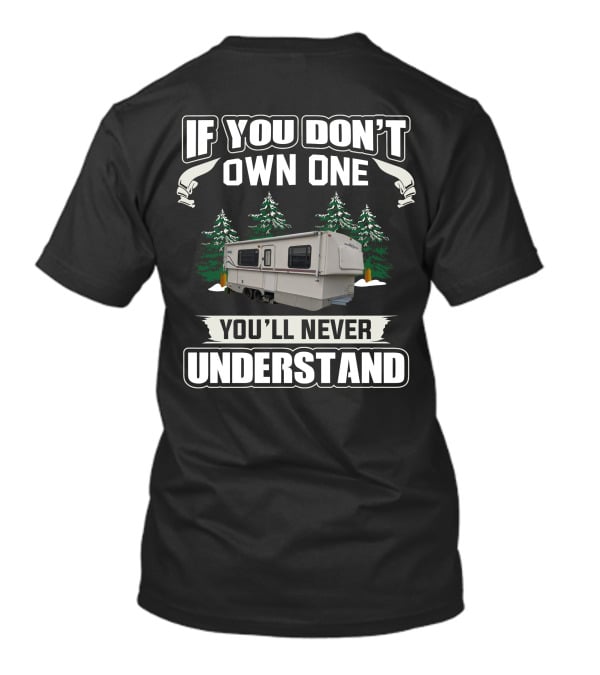 If You Don't Own One You'll Never Understand Hi-Lo Campers T-Shirt