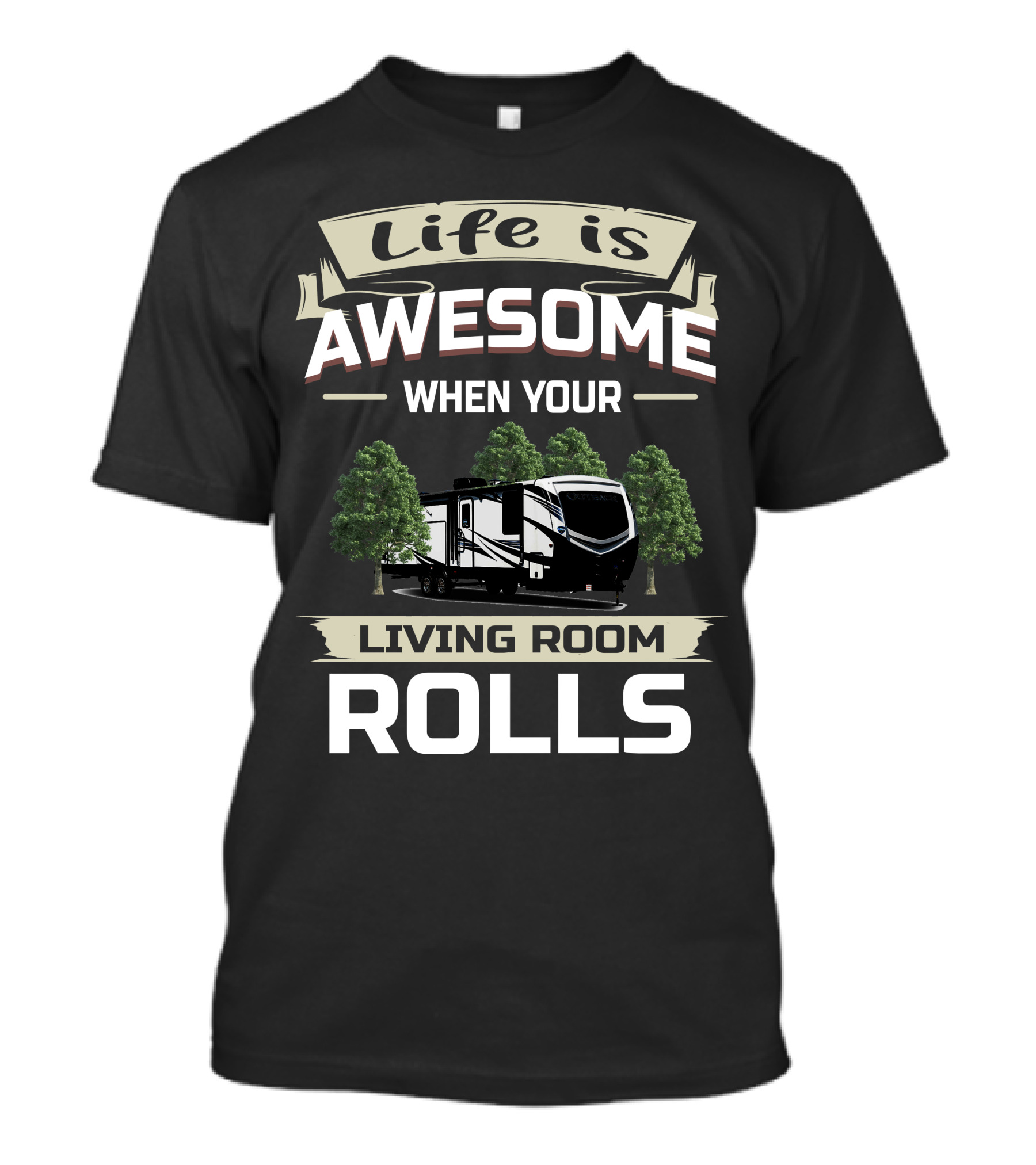 Life Is Awesome When Your Living Room Rolls Keystone Outback 341RD T-Shirt