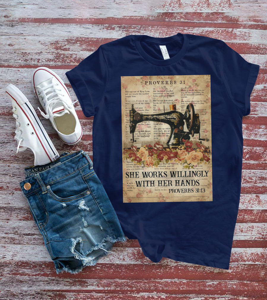 Proverbs 31 Sewing Machine She Works Willingly With Her Hands Text Floral T-Shirt