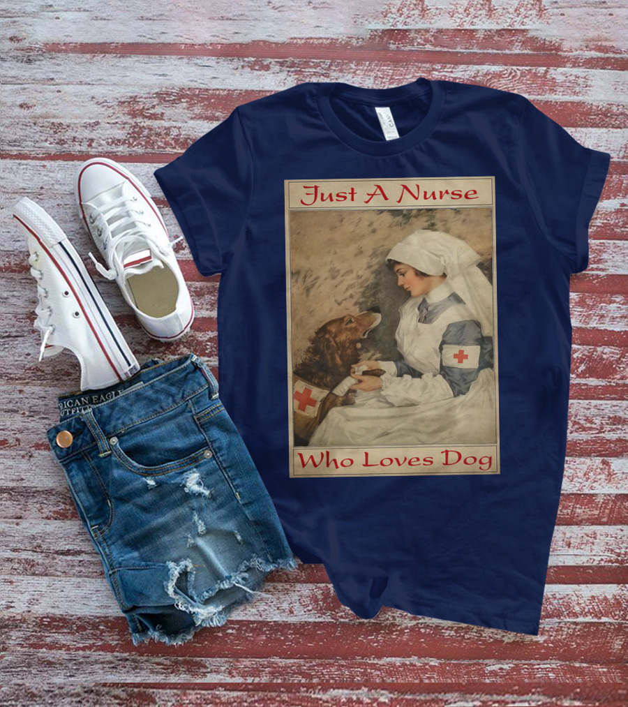 Just A Nurse Who Loves Dog With Red Cross And Caring Gesture T-Shirt