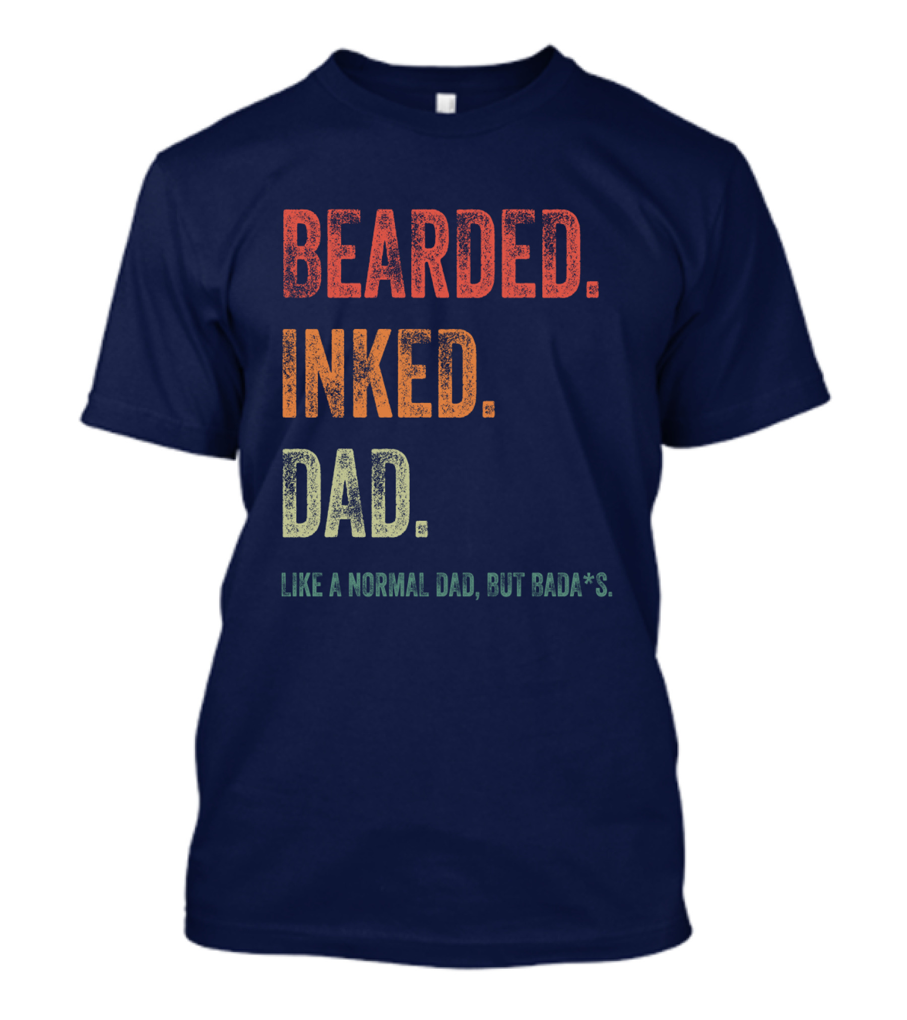 Bearded Inked Dad Like A Normal Dad But Badass T-Shirt