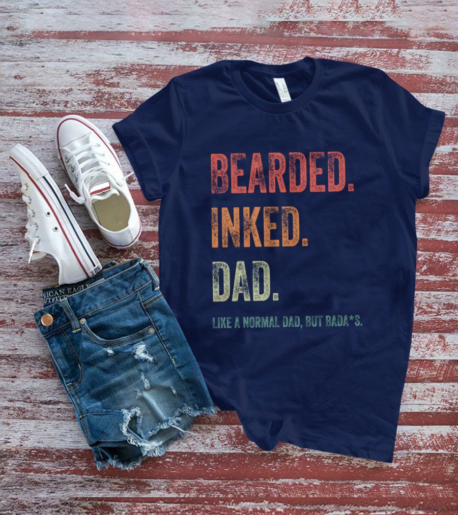 Bearded Inked Dad Like A Normal Dad But Badass T-Shirt