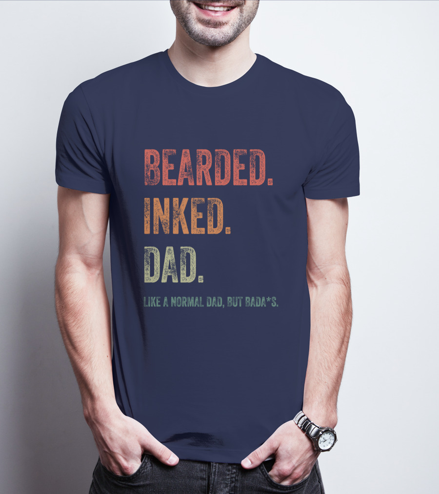 Bearded Inked Dad Like A Normal Dad But Badass T-Shirt