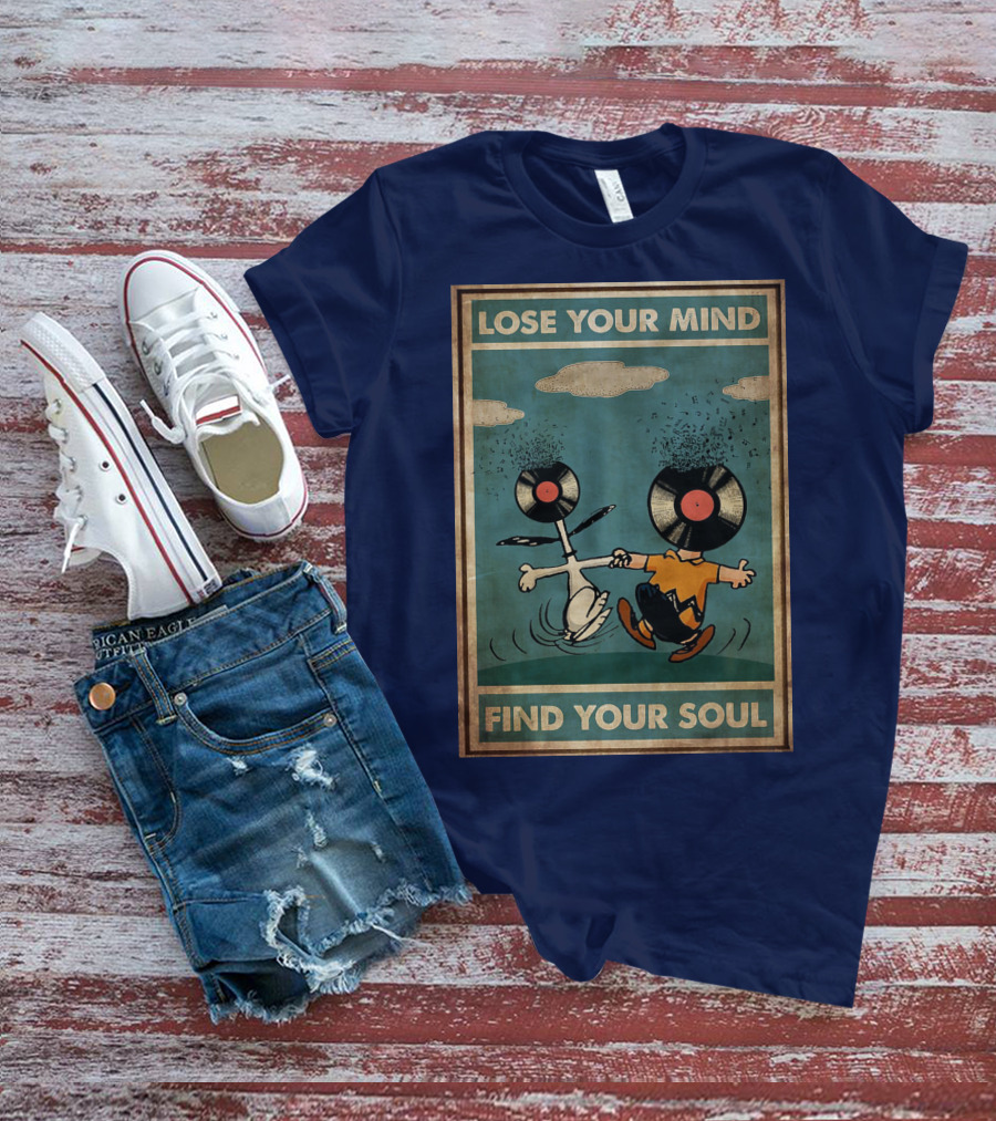 Snoopy And Charlie Brown Vinyl Record Heads Lose Your Mind Find Your Soul T-Shirt