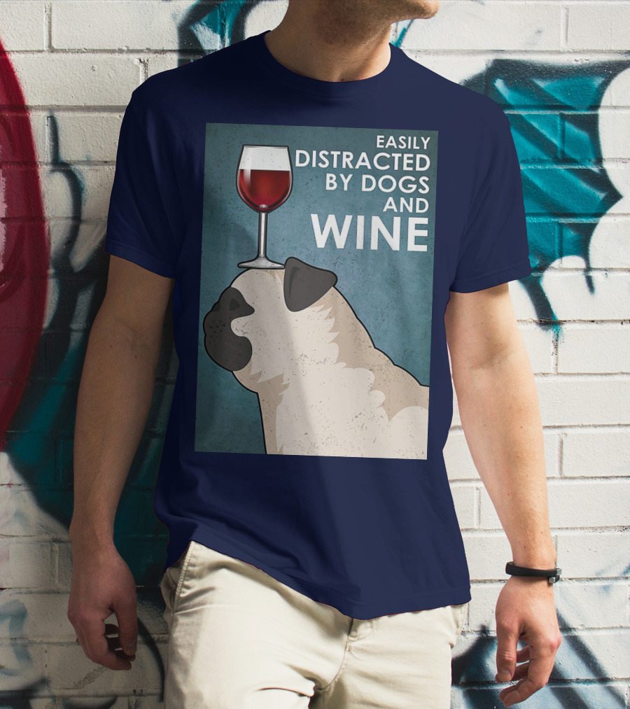 Easily Distracted By Dogs And Wine Pug With Wine Glass Balancing Act T-Shirt