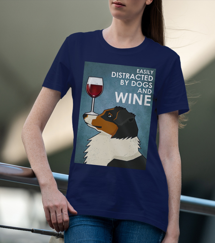 Easily Distracted By Dogs And Wine Australian Shepherd With Glass Balancing Act T-Shirt