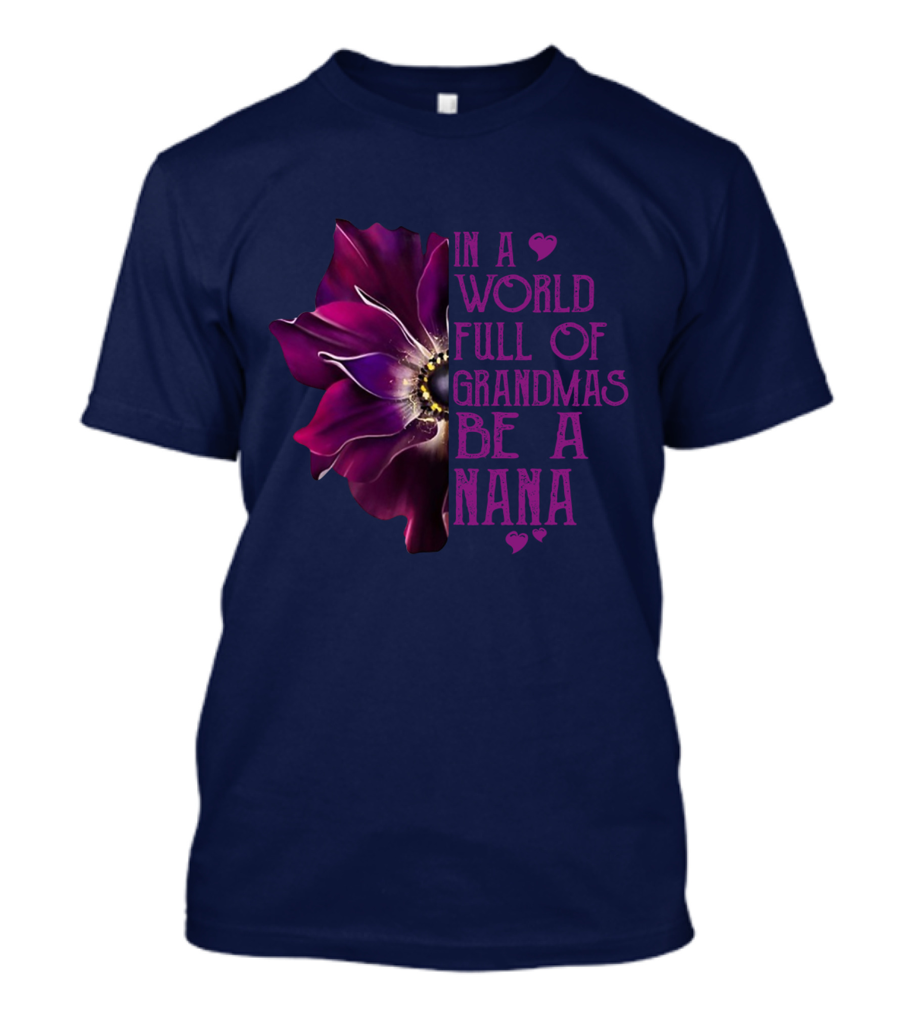 In A World Full Of Grandmas Be A Nana Anemone Flower T-Shirt