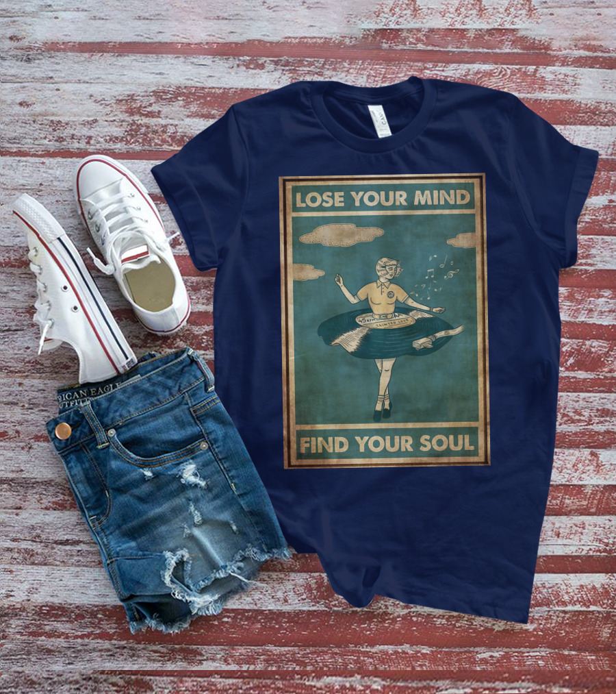 Lose Your Mind Vinyl Dress Find Your Soul Retro Music T-Shirt