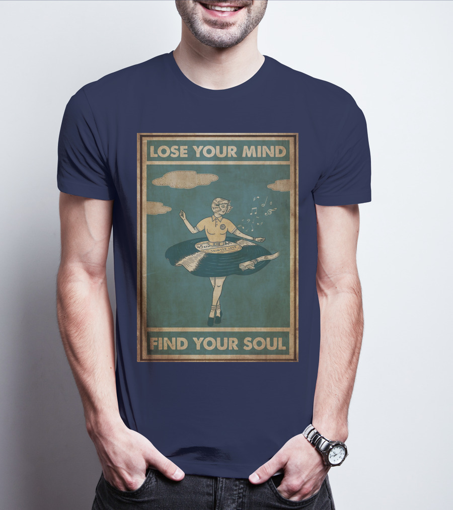 Lose Your Mind Vinyl Dress Find Your Soul Retro Music T-Shirt