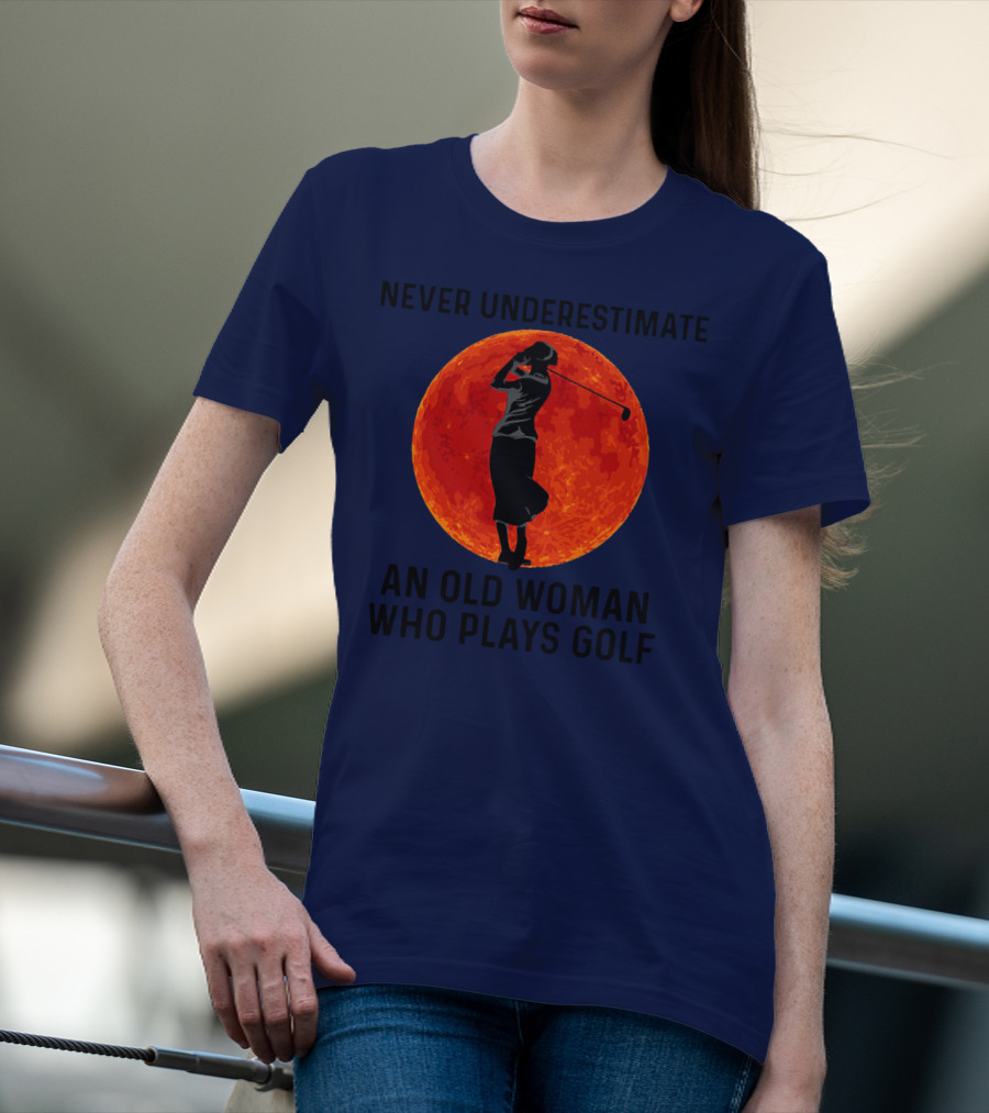 Never Underestimate An Old Woman Who Plays Golf Against Fiery Red Moon T-Shirt