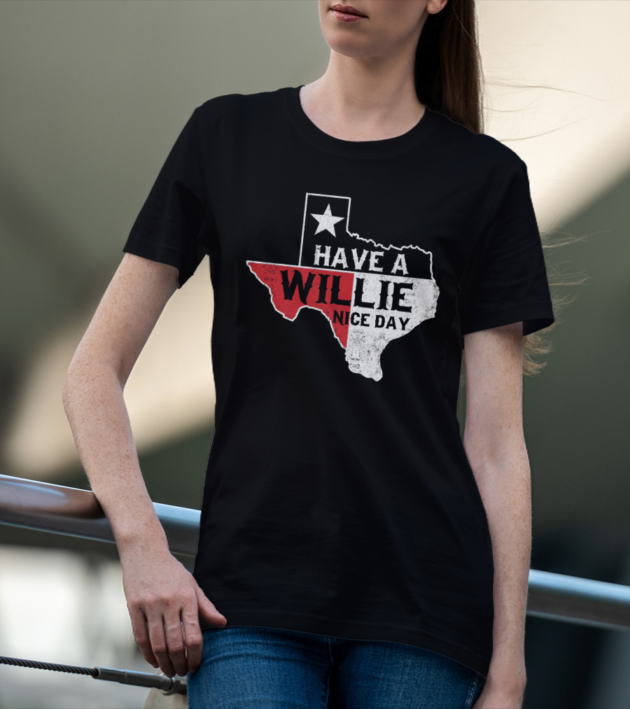 Have A Willie Nice Day Texas Flag Outline T-Shirt