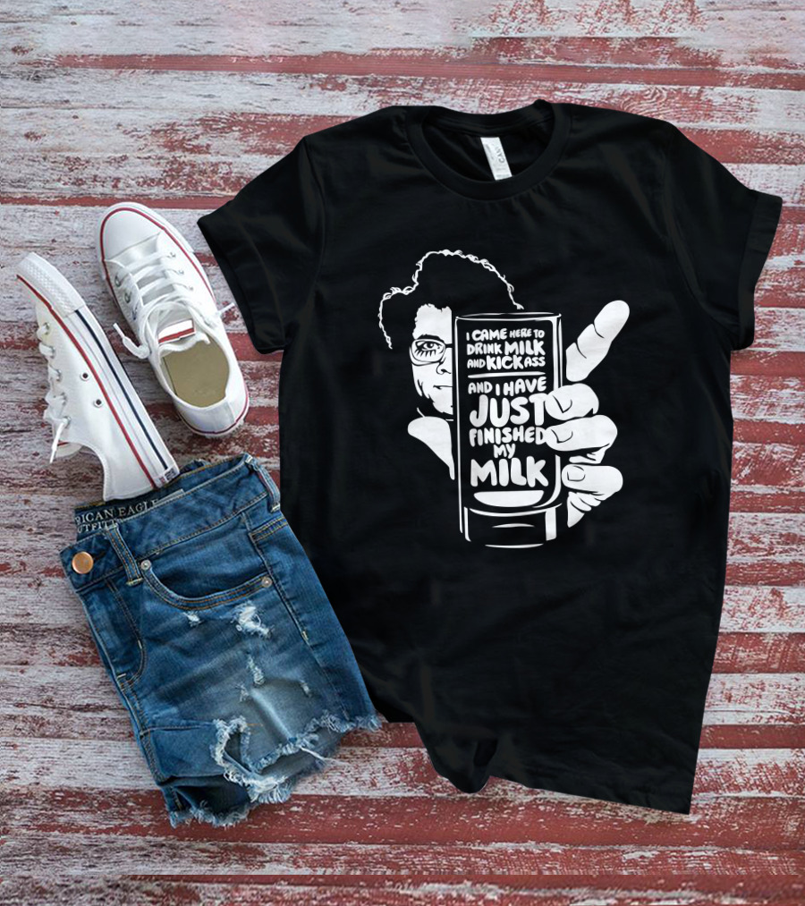 I Came Here To Drink Milk And Kick Ass And I Have Just Finished My Milk The IT Crowd Retro Homage T-Shirt