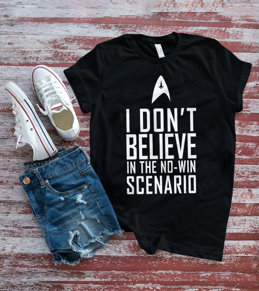I Don't Believe In The No-Win Scenario Star Trek Starfleet Insignia T-Shirt