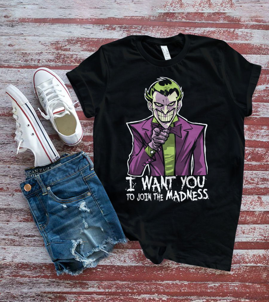 I Want You To Join The Madness Joker T-Shirt