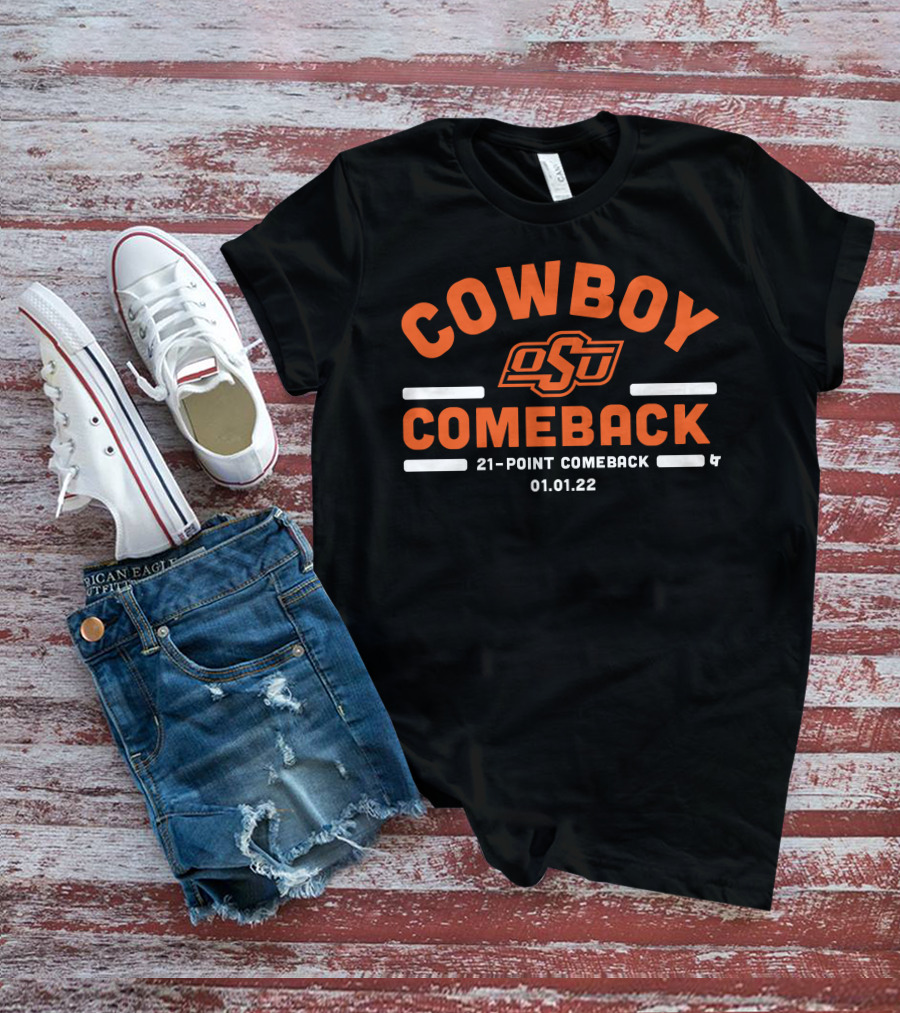 Oklahoma State Cowboy Comeback OSU 21-Point Comeback 01.01.22 T-Shirt