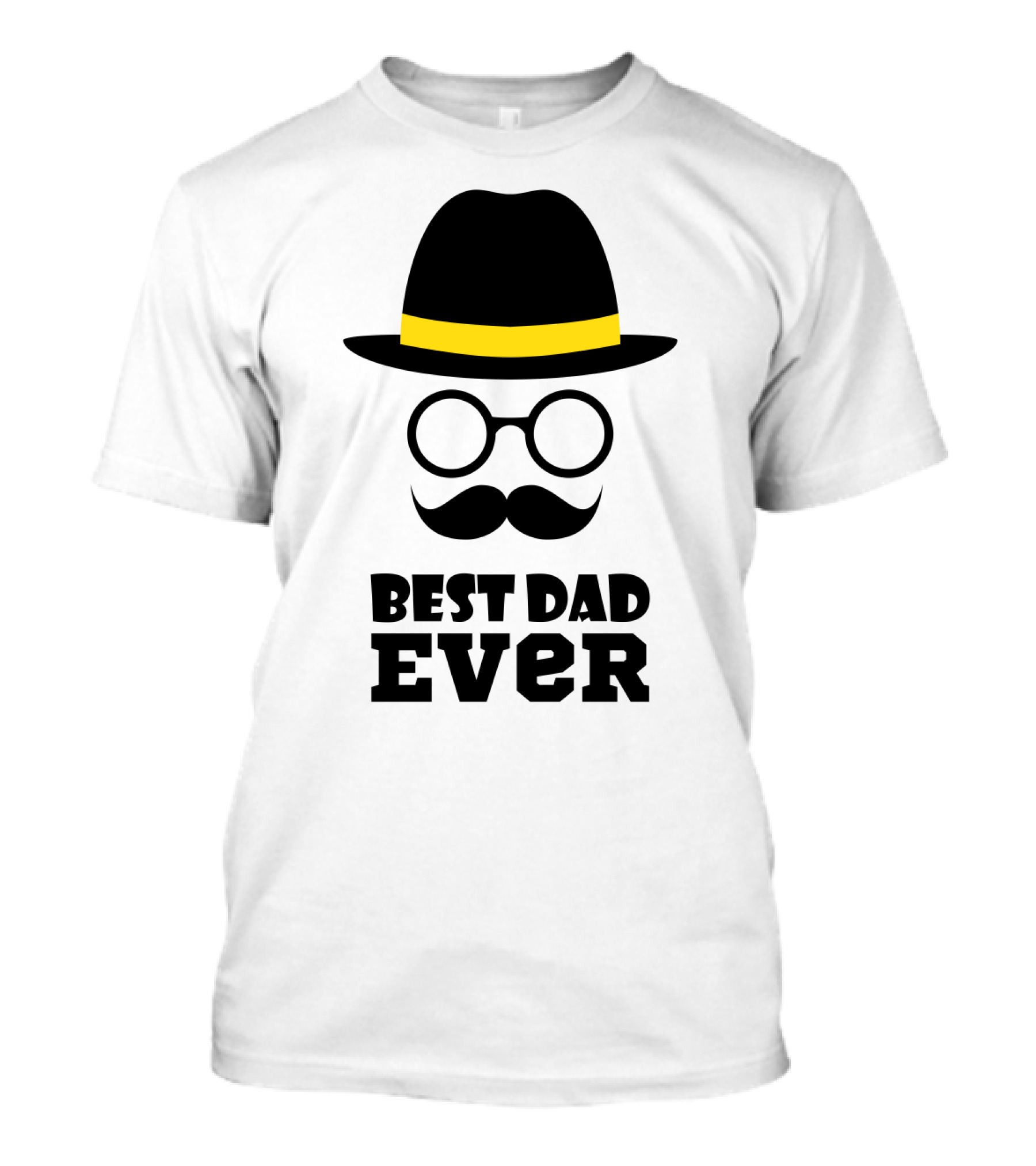 Best Dad Ever Hat Glasses Moustache T-Shirt
