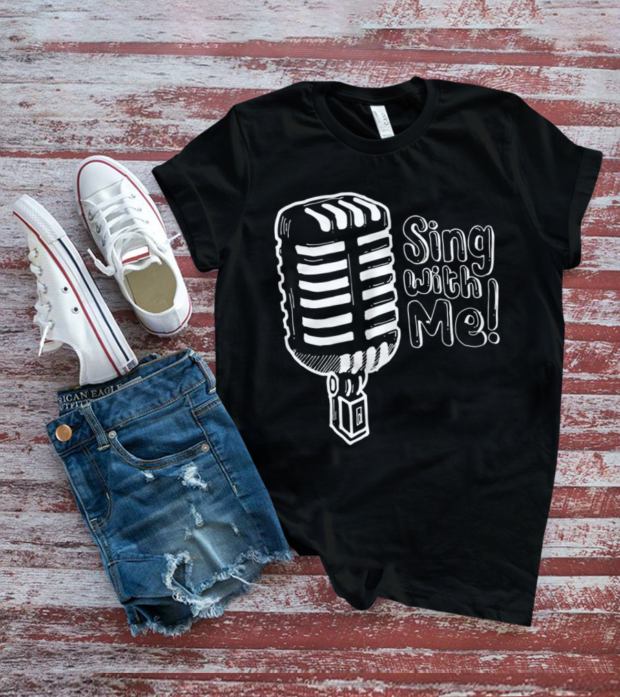 Retro Microphone Vintage Style Sing With Me T-Shirt