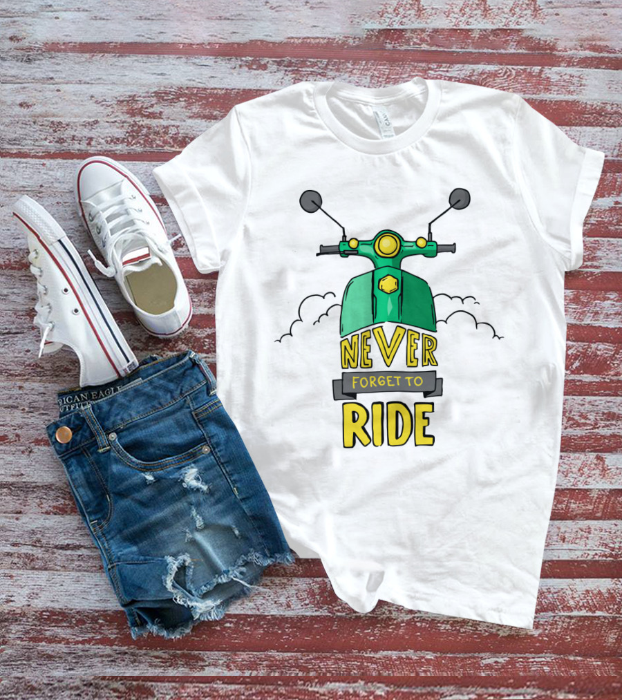 Never Forget To Ride Scooter Adventure Fun T-Shirt