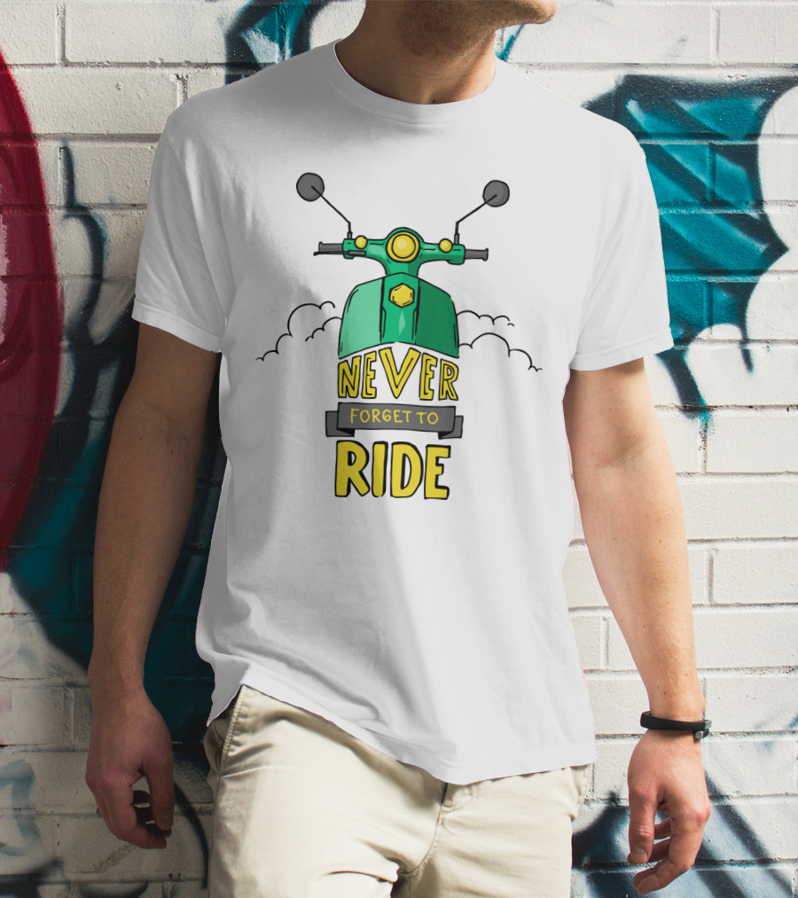 Never Forget To Ride Scooter Adventure Fun T-Shirt