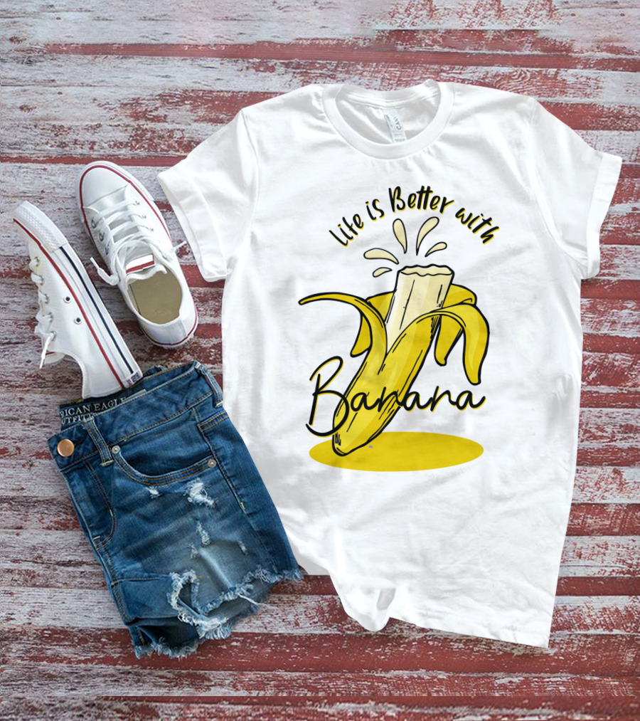 Life Is Better With Banana Humor Yellow Splash T-Shirt