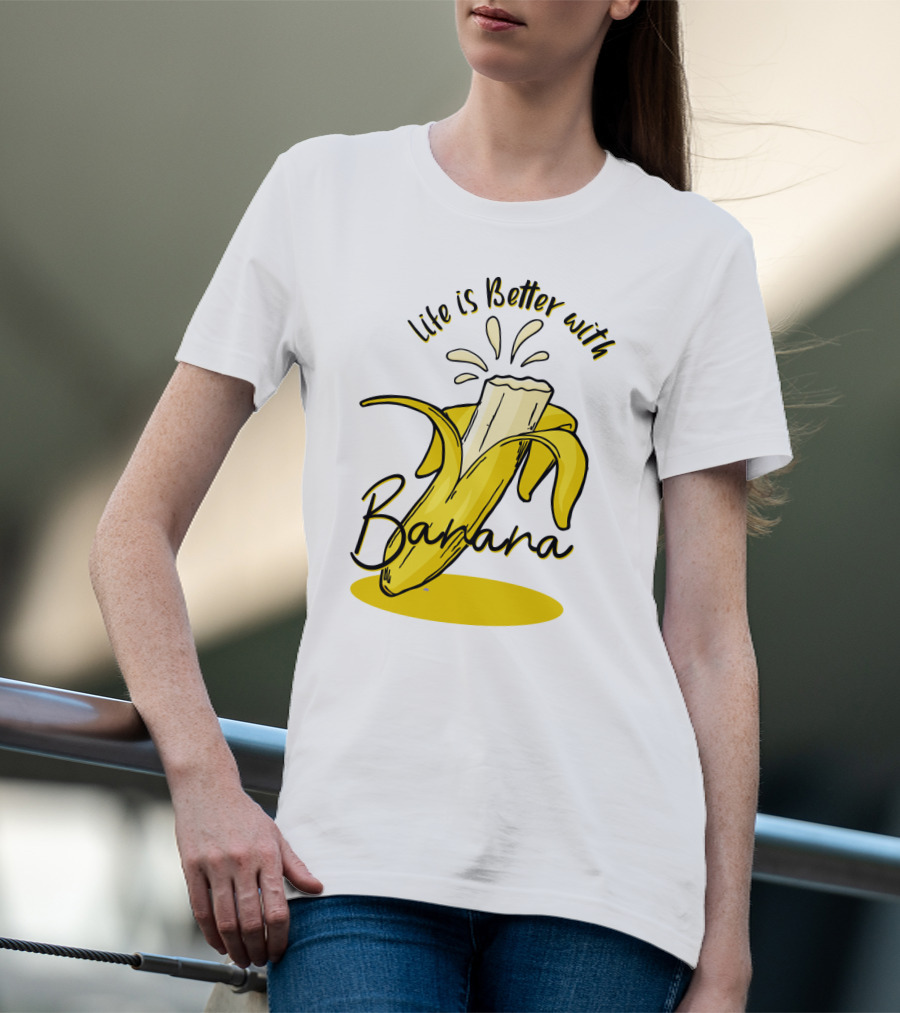 Life Is Better With Banana Humor Yellow Splash T-Shirt