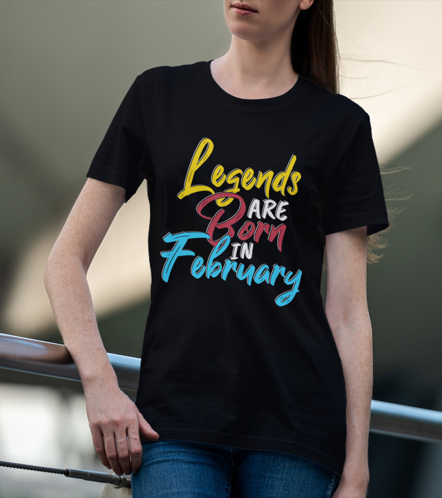 Legends Are Born In February Colorful Typography T-Shirt