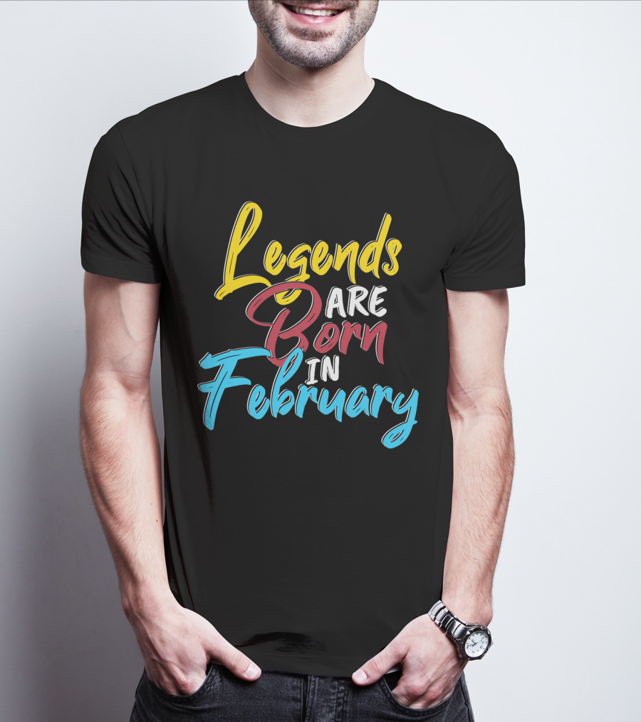 Legends Are Born In February Colorful Typography T-Shirt