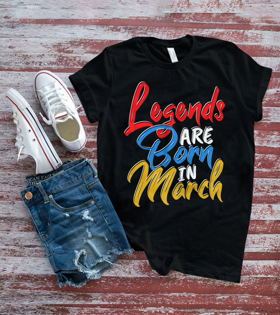 Legends Are Born In March Red Blue Yellow T-Shirt