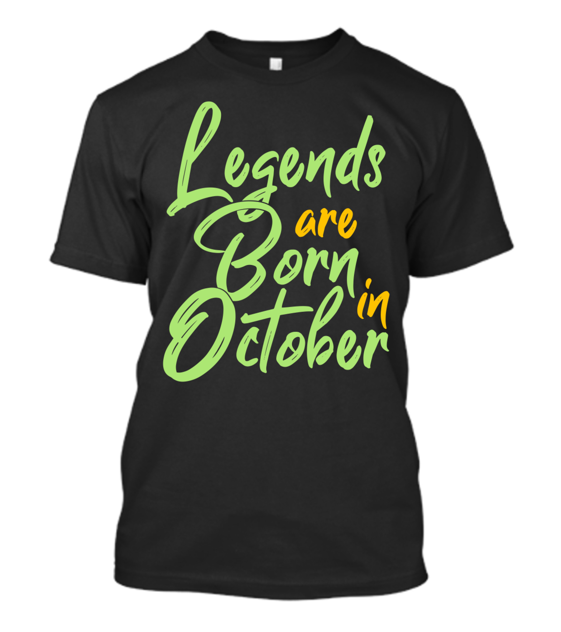 October Birth Legends Are Born Typography T-Shirt