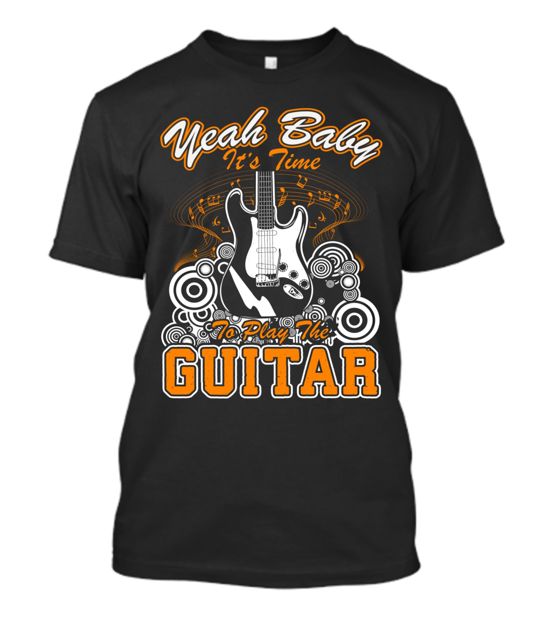 Yeah Baby It's Time To Play The Guitar T-Shirt