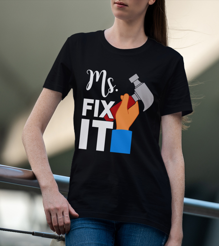 Ms. Fix It Hammer And Hand T-Shirt
