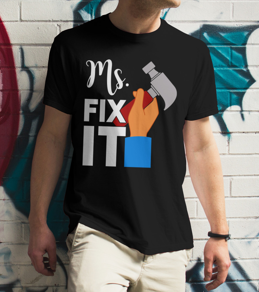 Ms. Fix It Hammer And Hand T-Shirt