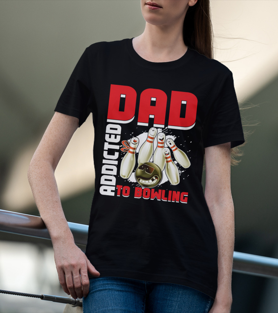 DAD ADDICTED TO BOWLING Pin And Ball Graphics T-Shirt