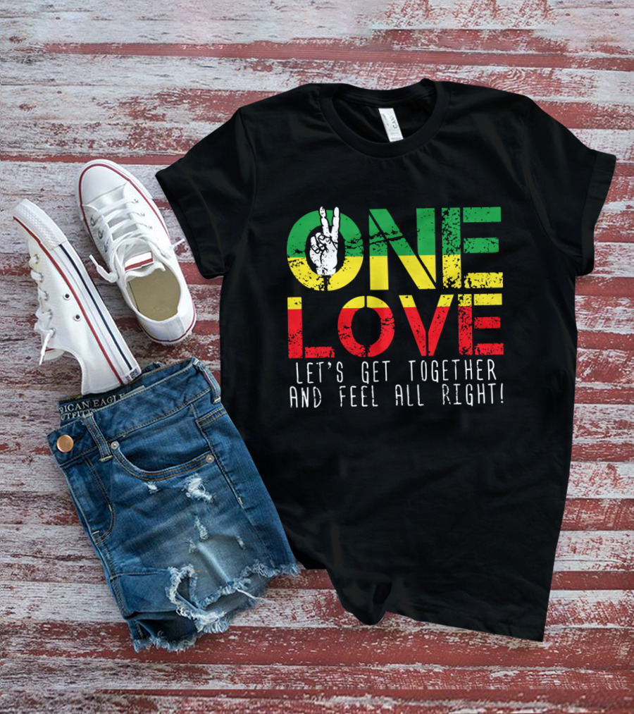 One Love Jamaica Let's Get Together And Feel All Right T-Shirt