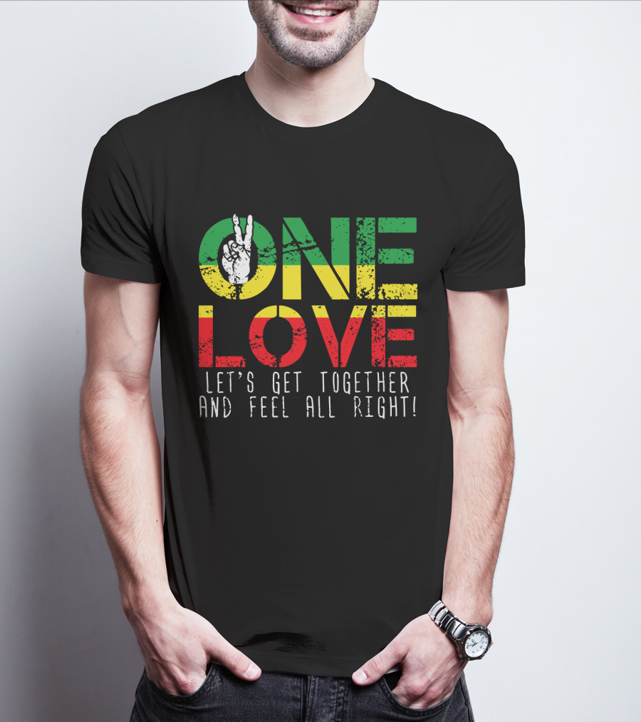 One Love Jamaica Let's Get Together And Feel All Right T-Shirt