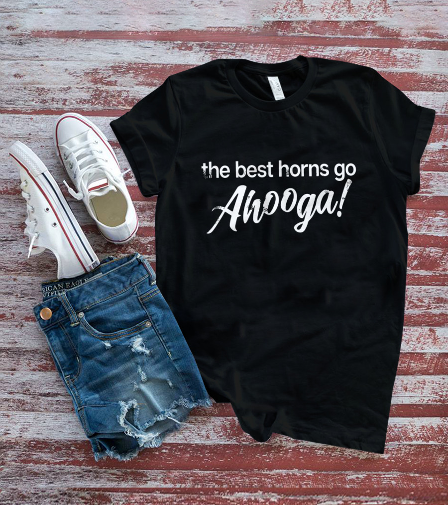 The Best Horns Go Ahooga T-Shirt