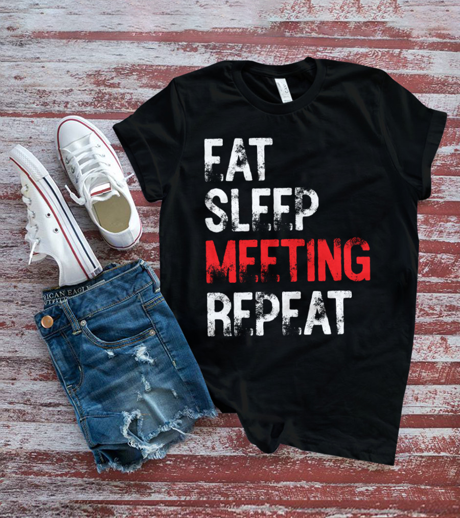 Fat Sleep Meeting Repeat T-Shirt
