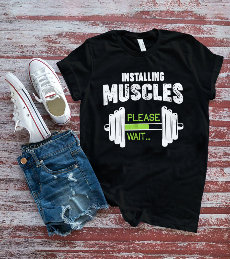 Installing Muscles Please Wait Barbell Loading Text T-Shirt