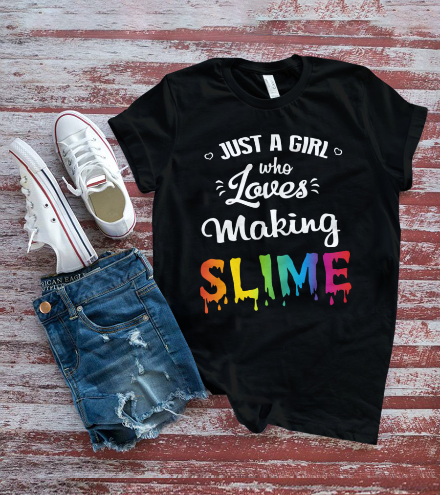 Just A Girl Who Loves Making Slime Colorful Dripping Text T-Shirt