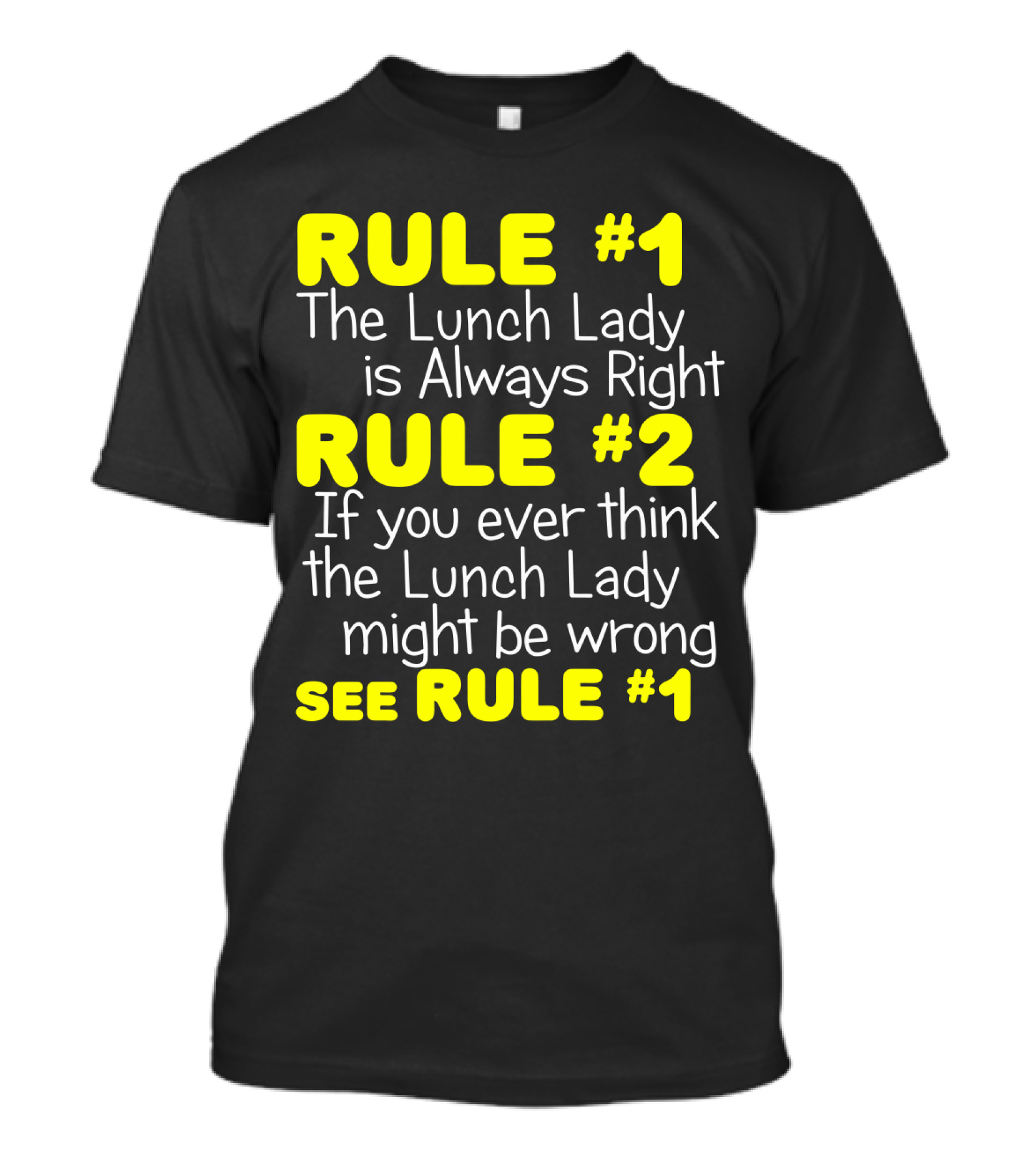 Rule #1 The Lunch Lady Is Always Right School Cafeteria Humor T-Shirt