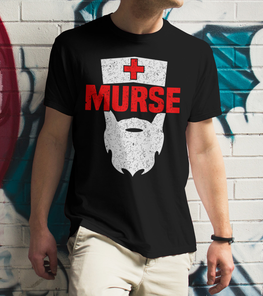 Murse Bearded Male Nurse Cross T-Shirt