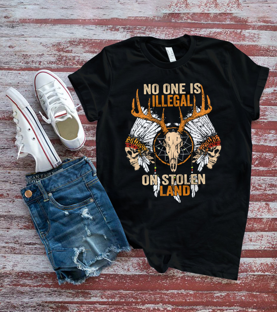 No One Is Illegal On Stolen Land Native American Skulls And Antlers T-Shirt