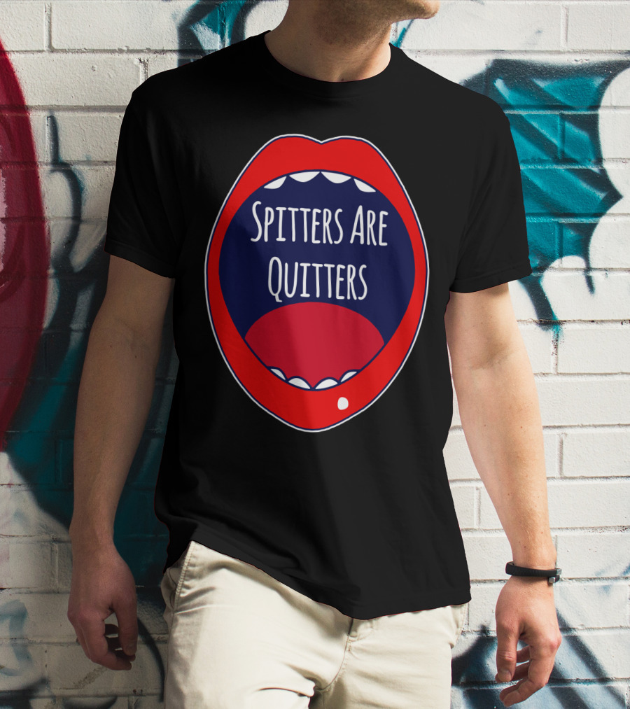 Spitters Are Quitters Red Blue Mouth T-Shirt
