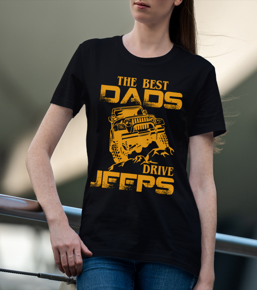 The Best Dads Drive Jeeps Off-Road Adventure T-Shirt